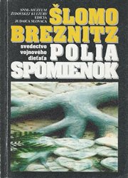 Shlomo Breznitz: Polia Spomienok, svedectvo vojnového dieťaťa